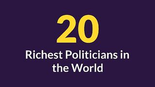 "The Top 10 Richest Politicians in the World"