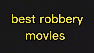 Best robbery movies in Hollywood