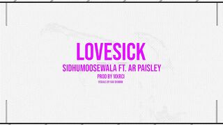LOVE SICK - Sidhu Moose Wala - AR Paisley - Mxrci - Official Visual Video - New Song 2022.