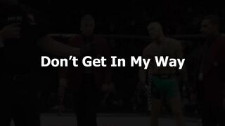 Khabib vs McGregor _ Don't Get in My Way