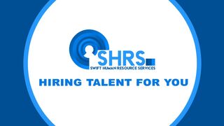 SHRS ( Swift Human Resource Services ) Hiring Talent For You