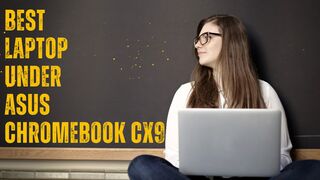 Best Laptop Under, ASUS Chromebook CX9