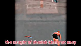 The caught of Shadab Khan not easy ||SHADAB BEST PLAYER||