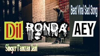 Dil ronda aey|best sad song||music 2023