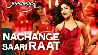 Nachange Saari Raat Full Video Song | JUNOONIYAT | Pulkit Samrat,Yami Gautam|