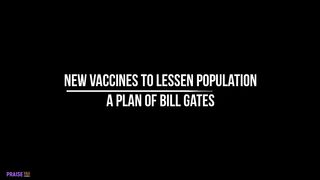 Bill Gates on New Vaccines to Lessen Population
