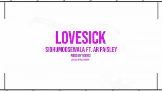 LOVE SICK - Sidhu Moose Wala - AR Paisley - Mxrci - Official Visual Video - New Song 2022