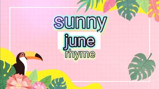 Sunny June /kids poem/nursery rhyme.