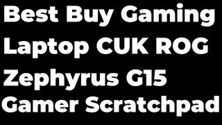 best buy gaming laptop CUK ROG Zephyrus G15