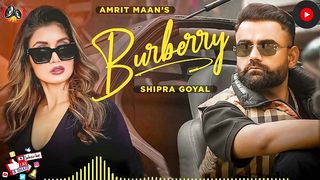 Burberry (Official song) : AMRIT MAAN Ft Shipra Goyal | Latest Punjabi Songs 2022