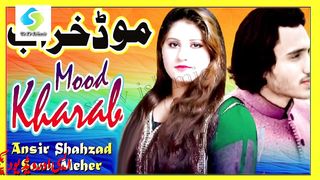 New Punjabi Song - Mood kharab - Ansar Shahzad & Sona Meher - Latest Punjabi Saraiki Song
