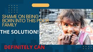 Don't Be Ashamed of Being Born to a Poor Family