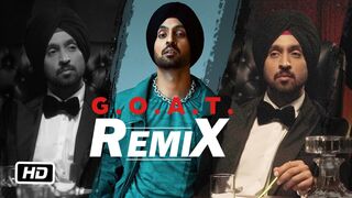 Diljit Dosanjh - G.O.A.T. (Official) Remix | DJ Chetas & DJ NYK | New Punjabi Songs 2023