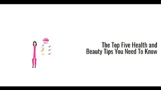 top 5 beauty tips you need to know