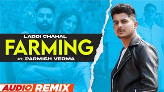 Farming (Audio Remix) Laddi Chahal ft Parmish Verma | Gurlej Akhtar | Desi Crew | Latest Songs 2023