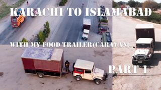 KARACHI TO ISLAMABAD with my Food Trailer(Caravan or Cart) | VLOG 4 | Part 2/2 | English Subtitle