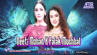 Neeti Mohan x Palak Muchhal Mashup 2023 | AfterMixing | New Romantic Mashup 2023
