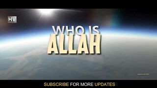 Who is ALLAH ! A Mind Blowing Introduction ! ENGLISH