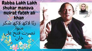 Rabba Lakh Lakh shukar manava nusrat fateh ali khan ربّا لاکھ لاکھ شکر منوا نصرت فتح علی خان