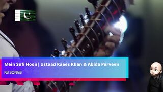 Mein Sufi Hoon| Ustaad Raees Khan & Abida Parveen