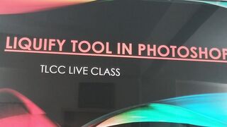 Photoshop - LIQUIFY Command - TLCC Live Class