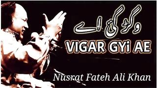 Vigar Gyi Ae Thore Dina to_ nusrat fateh ali Khan_