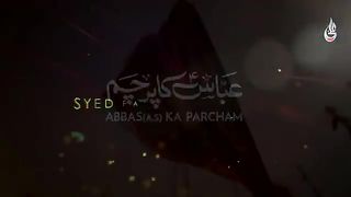 Abbas ka parcham | Farhan Ali Waris | 2021