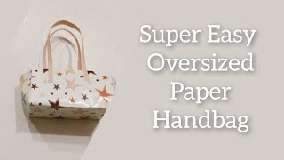 Super Easy Paper Handbag_Oversized paper handbag #origamibag #origamipurse #howto #papercrafts