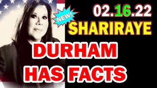 SHARIRAYE UPDATE 02/16/22 - DURHAM HAS FACTS, BIGGEST CRIME EVER!