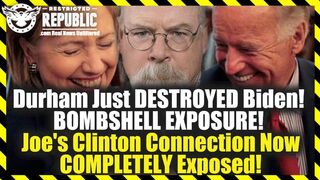 DURHAM JUST DESTROYED BIDEN! BOMBSHELL EXPOSURE! JOE’S CLINTON CONNECTION NOW COMPLETELY EXPOSED!