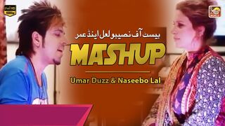 Umar Duzz & Naseebo Lal | Mashup Songs | 2018