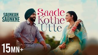 Saade Kothe Utte | Saunkan Saunkne Song | Ammy Virk | Nimrat Khaira | Bunty Bains | Desi Crew