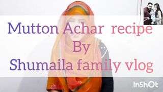 Achar ghosht mutton by shumaila family vlog