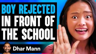 BOY REJECTED In FRONT OF SCHOOL | Dhar Mann