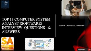 Computer System Analyst (Software) Interview | Top 13 Q&A | for fresh & experience candidates
