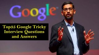 Google's Tricky Interview Questions and Expert Answers | Tricky Interview Top 35 Q&A Tips
