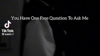To ask me