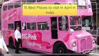 15 Best Places to visit in April in India