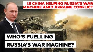 How China May Be Helping Russia Evade Sanctions & Fueling Putin’s War Machine Amid Ukraine Setbacks