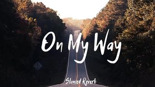 Alan Walker _On My Way |Slowed Reverb|