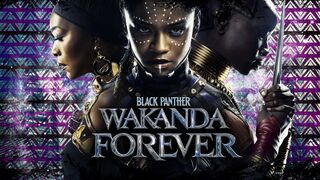 Чёрная пантера: Ваканда навеки \ Black Panther: Wakanda Forever (2022)