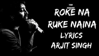 ROKE NA RUKE NAINA #ARIJIT SINGH#
