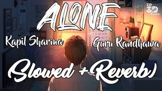 Alone: (Slowed & Reverb) Kapil Sharma, Guru Randhawa, Yogita Bihani | DirectorGifty | ZiD 8D AuDio