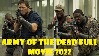 ARMY OF THE DEAD HOLLYWOOD FULL HD MOVIE 2022