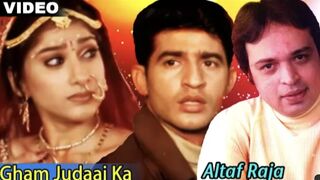 Gham Judaai Ka Full Video Song | Altaf Raja | Best Hindi Sad Song | Sentimental Hindi Song
