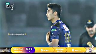 Pakistan Super League 6 balls 6 runs  Quetta Gladiators vs Peshawar Zalmi