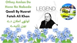 Othey Amlan De Hone Ne Nabede Qwali By Nusrat Fateh Ali Khan اوتھے املان دے ہون نابیدے