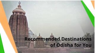 Recommended Destinations of Odisha  for You
