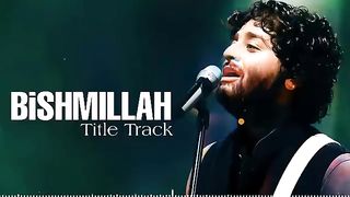 Arijit Singh: Bishmillah Full Song | Title Track | Bengali Song