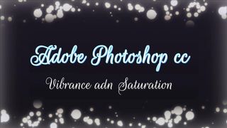 How to Apply Vibrance and Saturation in an image: Adobe Photoshop